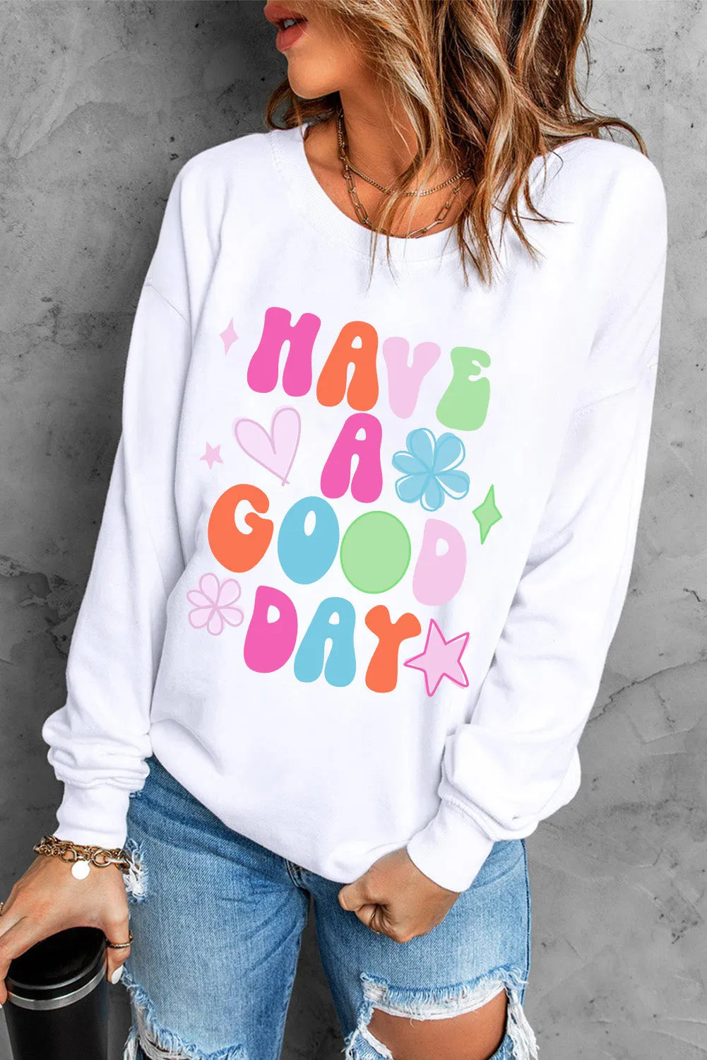 HAVE A GOOD DAY Long Sleeve Sweatshirt