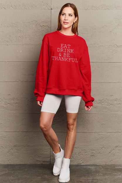 Simply Love Full Size EAT DRINK &amp; BE THANKFUL Round Neck Sweatshirt